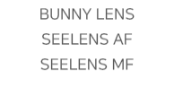 BUNNY LENS SEELENS AF SEELENS MF 